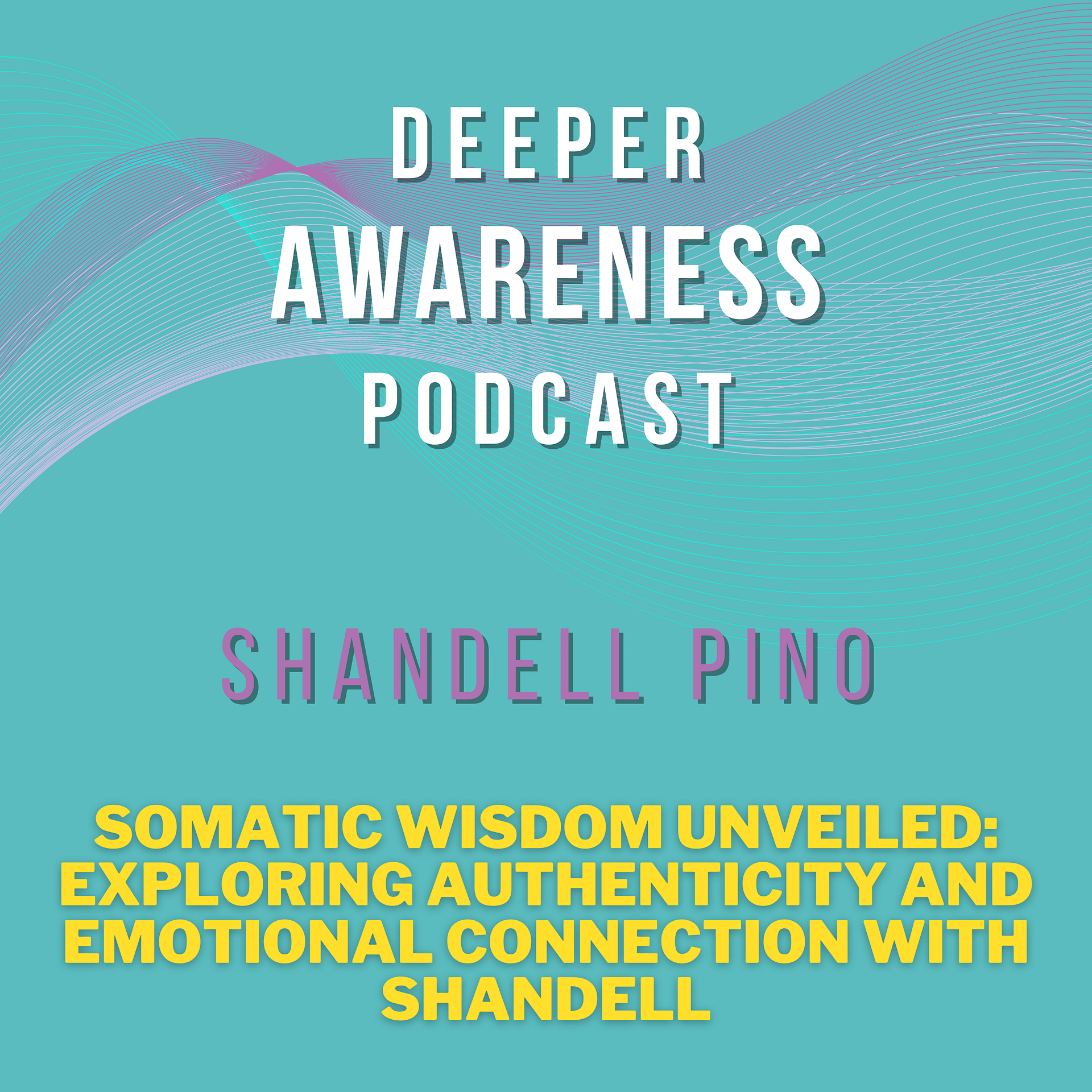 Deeper Awareness Podcast