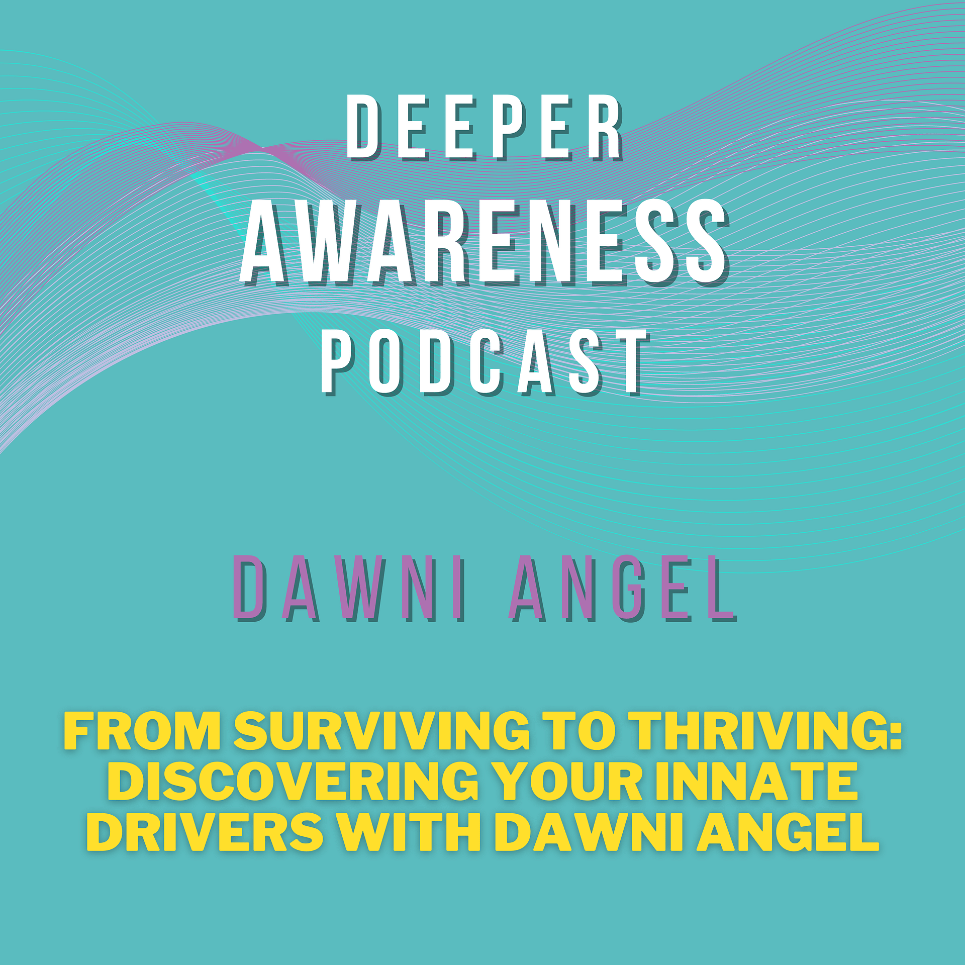 Deeper Awareness Podcast
