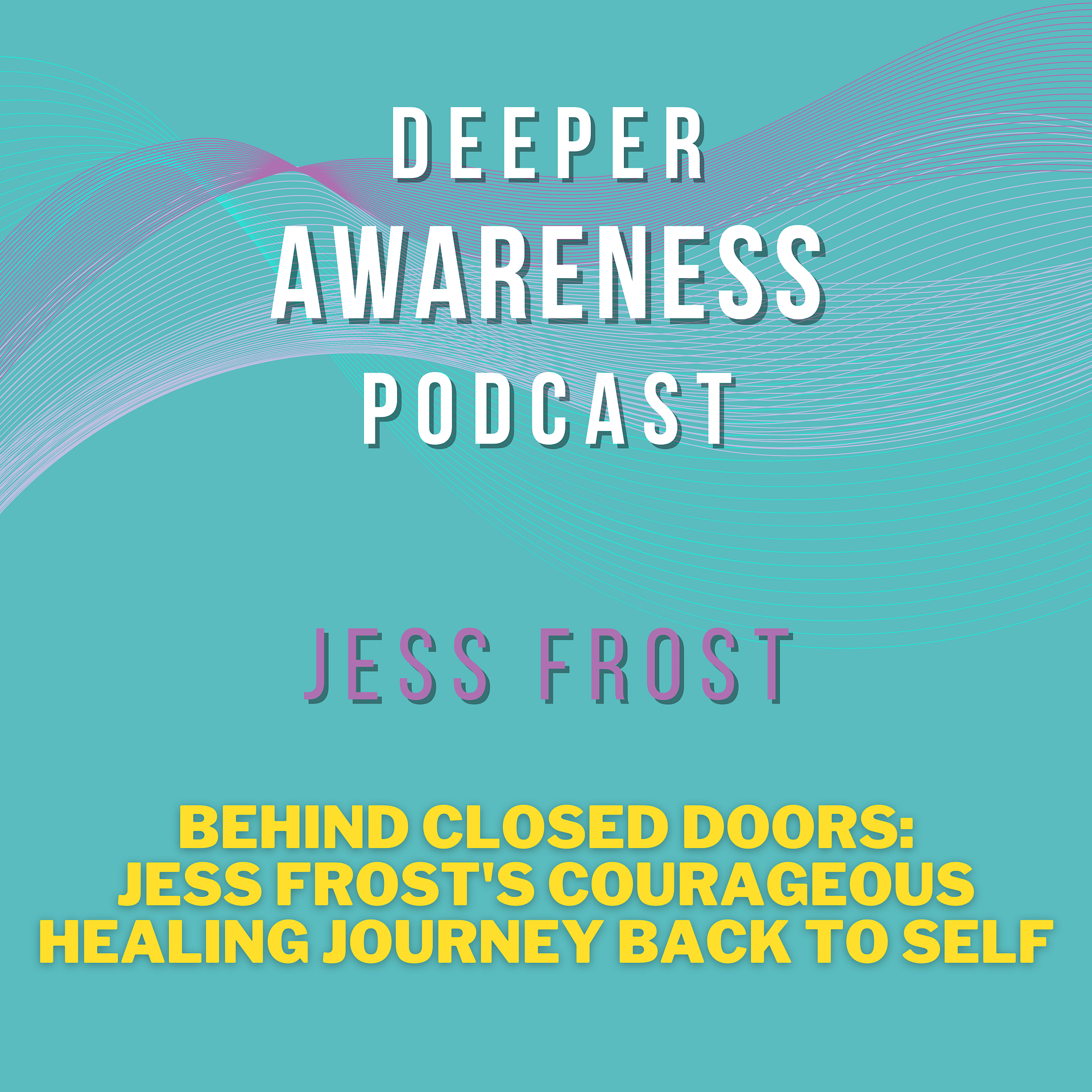 Deeper Awareness Podcast