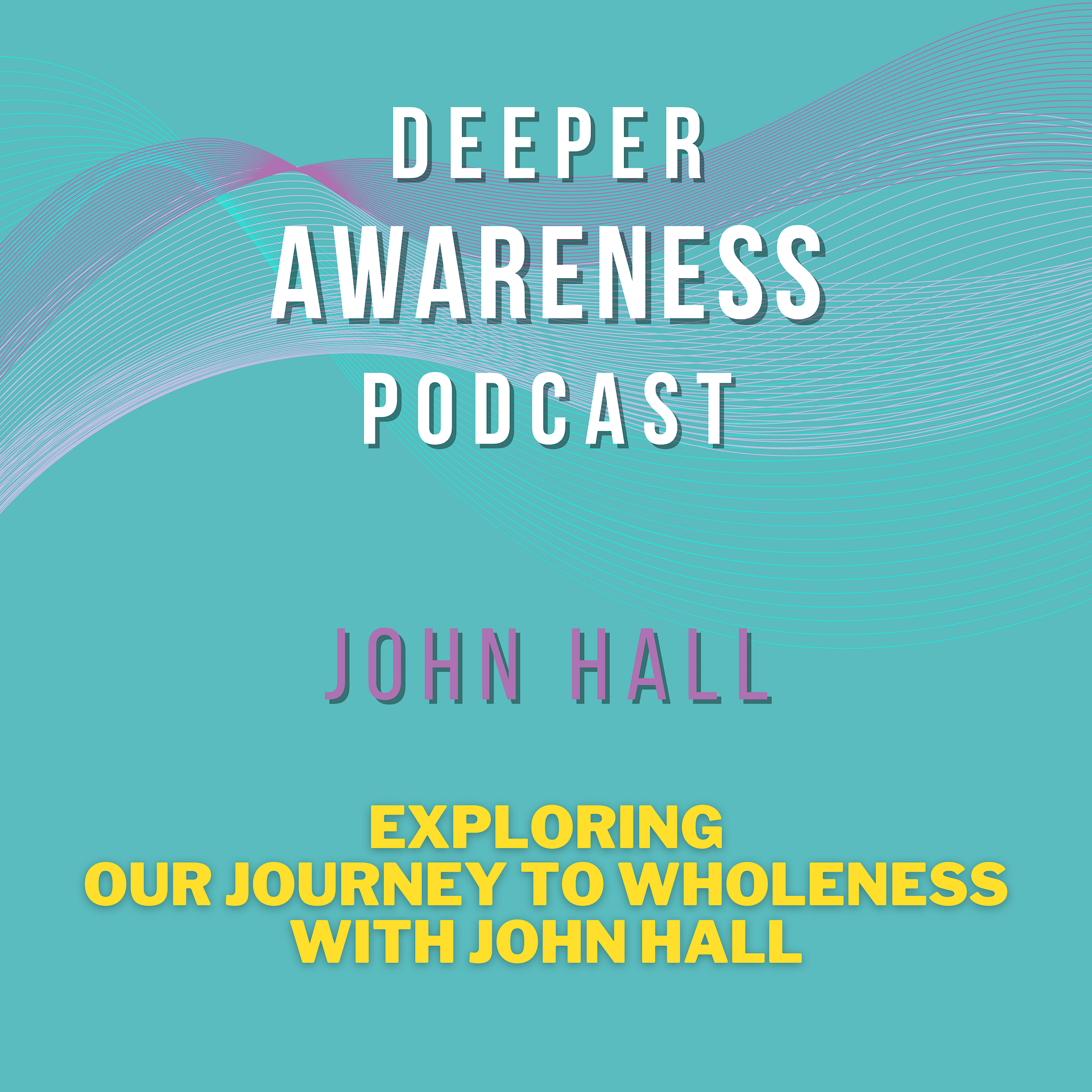 Deeper Awareness Podcast